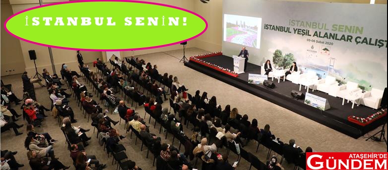 İBB YEŞİL ALAN DURUMUNU ELE ALIYOR İBB YEŞİL ALAN ÇALIŞTAY